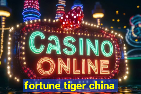 fortune tiger china